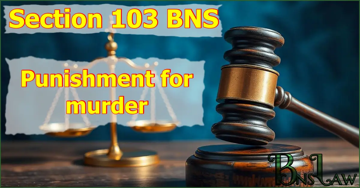 Section 103 BNS: Punishment for murder