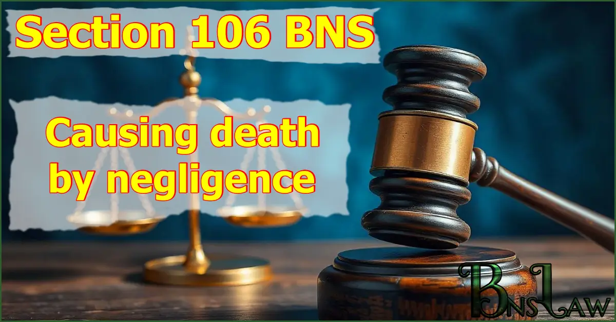 Section 106 BNS: Causing death by negligence