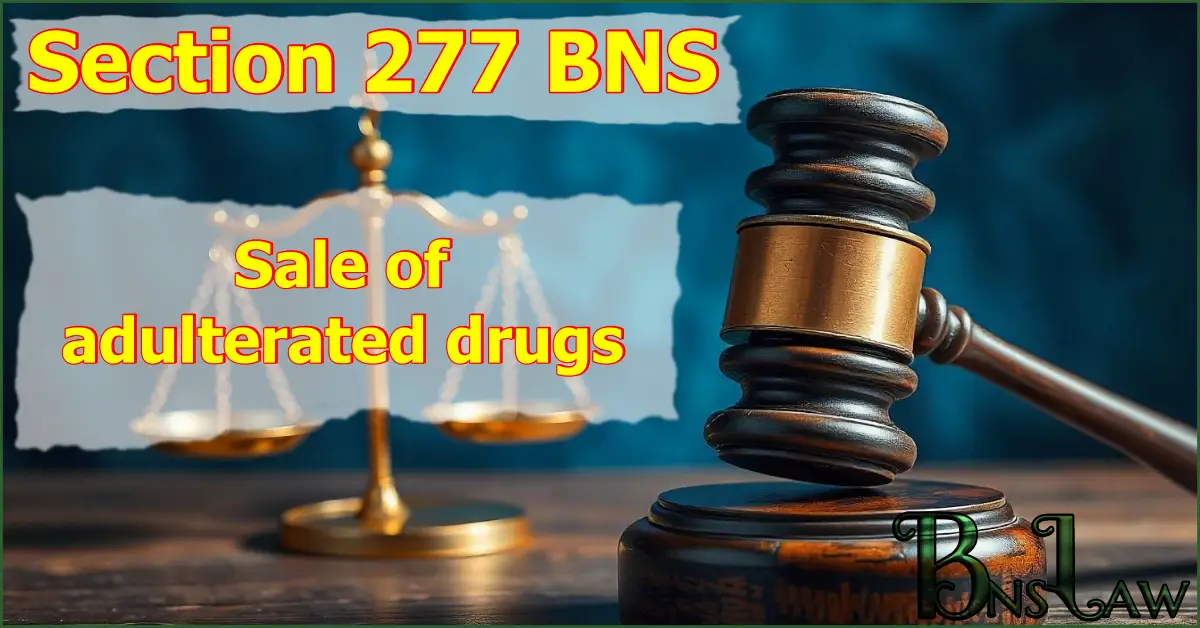 Section 277 BNS: Sale of adulterated drugs