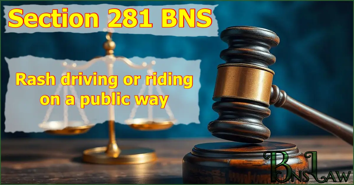 Section 281 BNS: Rash driving or riding on a public way