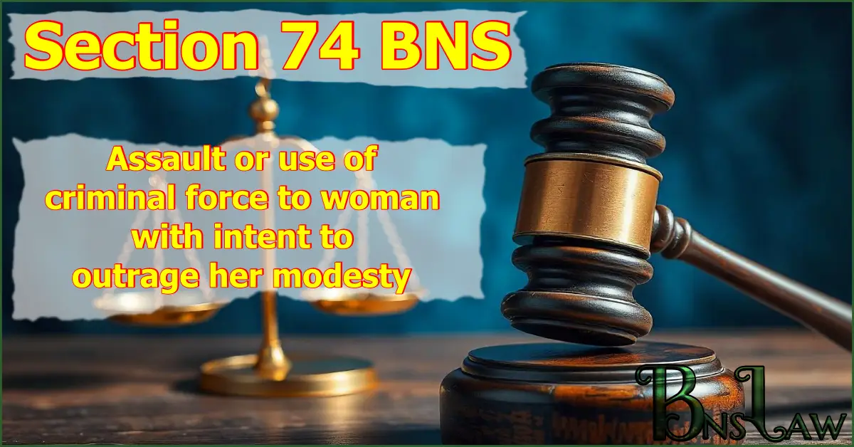 Section 74 BNS: Assault or use of criminal force to woman with intent to outrage her modesty