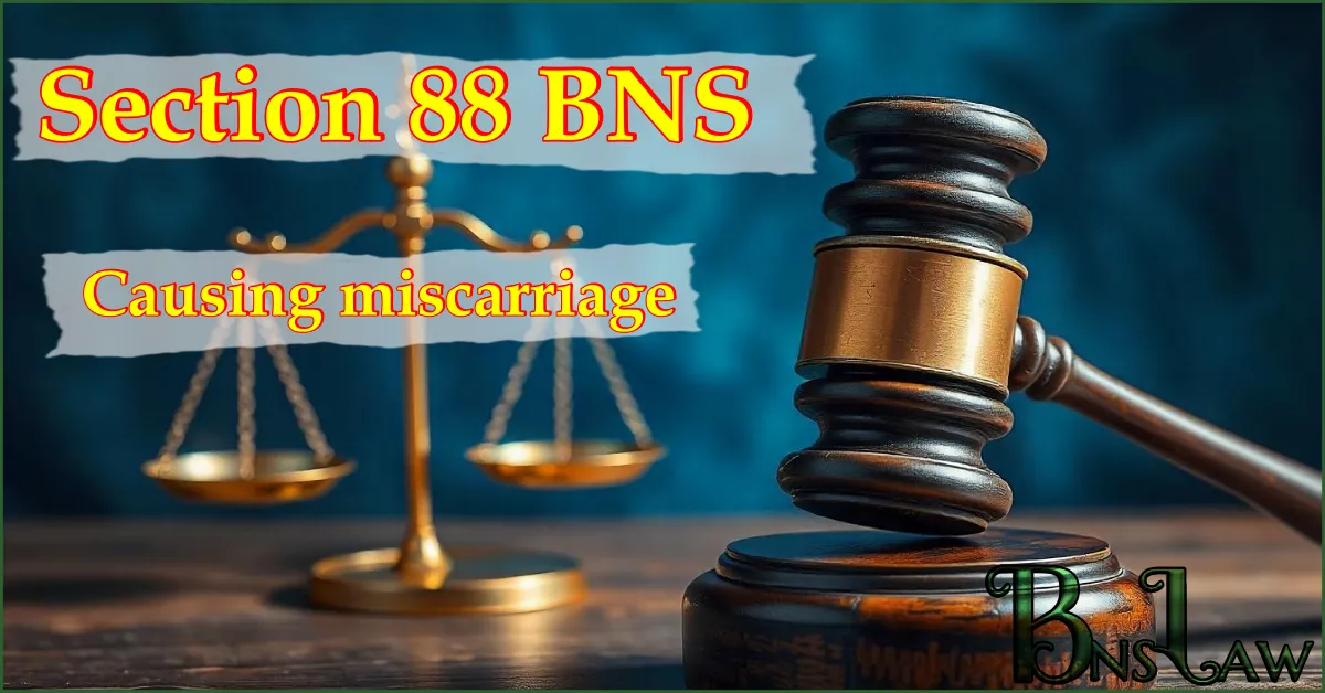 Section 88 BNS: Causing miscarriage